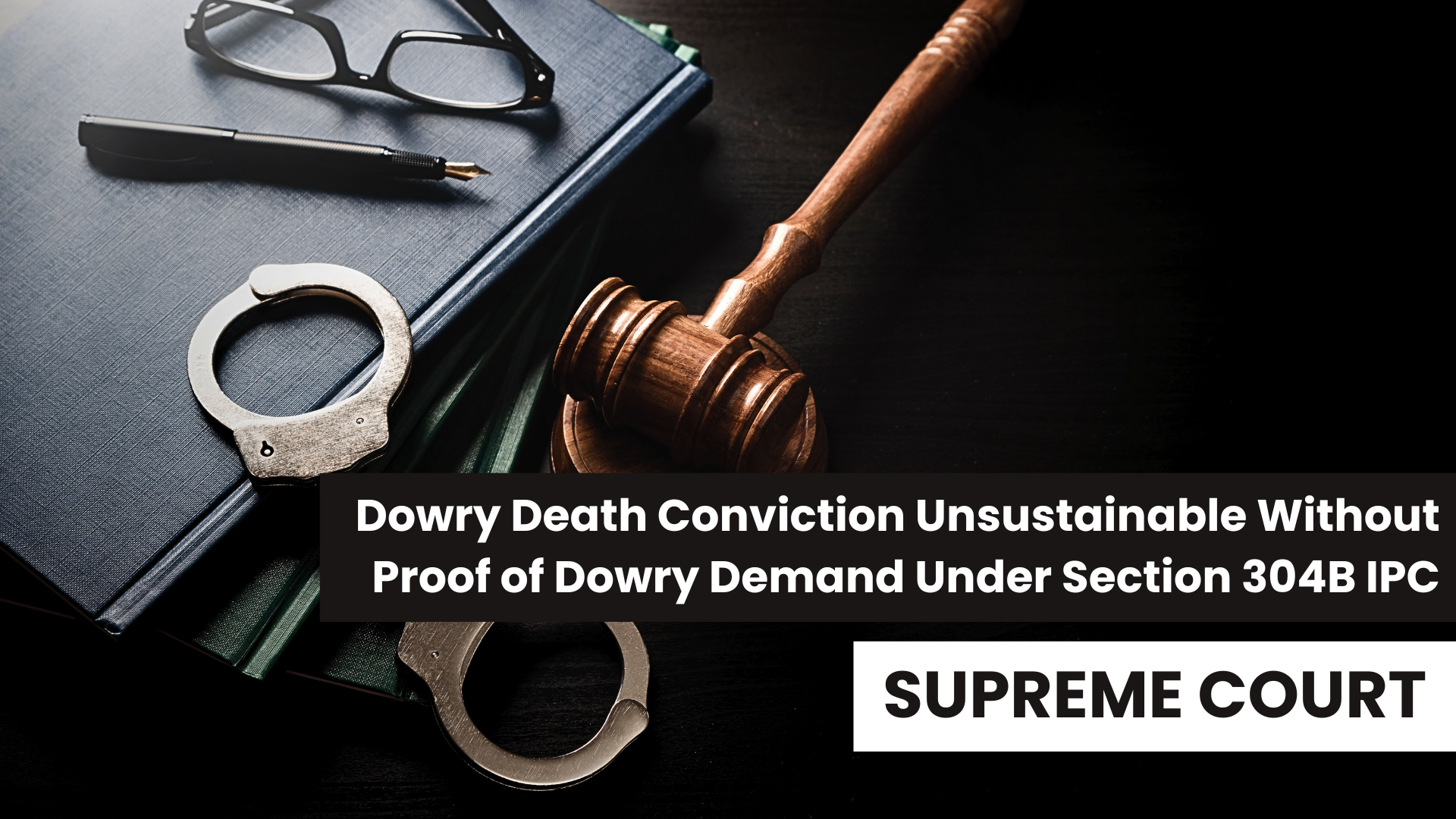 Dowry Death Conviction Unsustainable Without Proof of Dowry Demand Under Section 304B IPC: Supreme Court